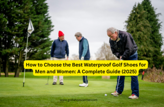 How to Choose the Best Waterproof Golf Shoes for Men and Women: A Complete Guide (2025)