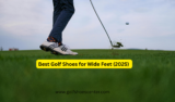 Best Golf Shoes for Wide Feet (2025) – 7 Top Picks & Reviews