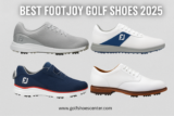 Top 7 Best FootJoy Golf Shoes 2025 – Comfort, Performance & Style on the Course